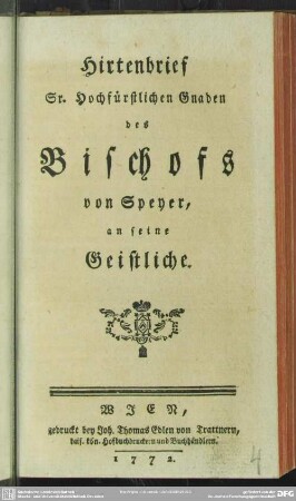 Hirtenbrief Sr. Hochfürstlichen Gnaden des Bischofs von Speyer, an seine Geistliche