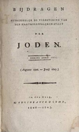 Bijdragen betrekkelijk de verbetering van den maatschappelijken staat der joden, 1. Augustus 1806 - Junij 1807