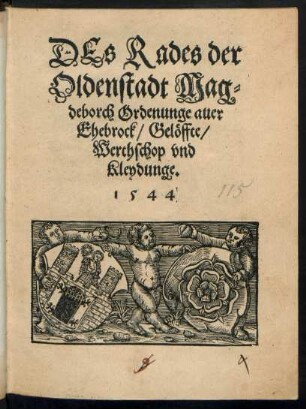 DEs Rades der || Oldenstadt Mag=||deborch Ordenunge auer || Ehebrock/ Gelœffte/|| Werthschop vnd || Kleydunge.||
