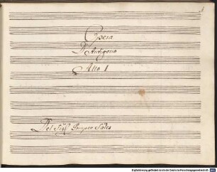 Antigono, V (6), orch - BSB Mus.ms. 2517 : [spine title, vol. 1:] 92 // OPERA // D'ANTI- // GONO // ATTO I