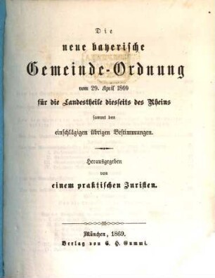 Die neue Gemeinde-Ordnung für das Königreich Bayern : mit wörtlicher Beifügung der im Gesetze citirten gesetzlichen Bestimmungen
