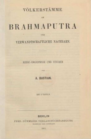Völkerstämme am Brahmaputra und verwandschaftliche Nachbarn : Reiseergebnisse und Studien ; mit 2 Tafeln
