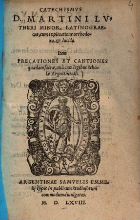 Catechismus D. Martini Lutheri minor, Latinograecus : cum explicatione orthodoxa & lucida