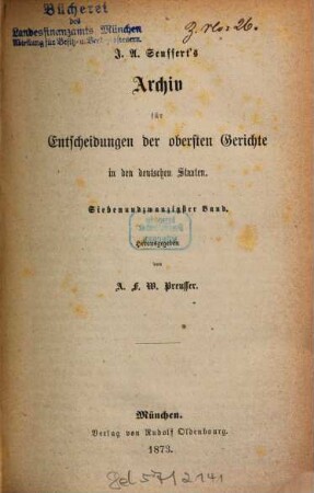 J. A. Seuffert's Archiv für Entscheidungen der obersten Gerichte in den deutschen Staaten. 27. 1873