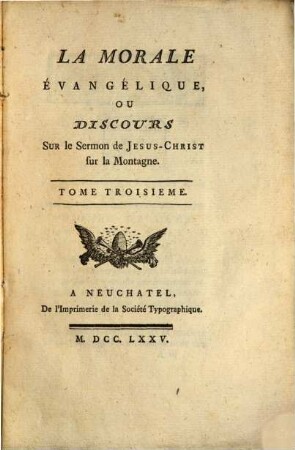 La Morale Évangélique Ou Discours Sur le Sermon de Jesus-Christ sur la Montagne, 3