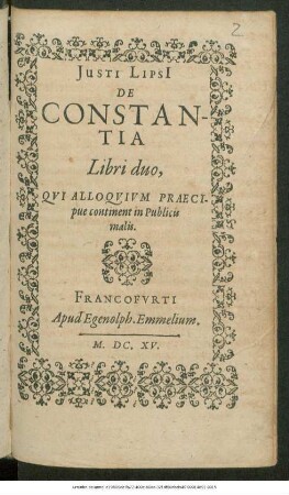 Iusti Lipsi[i] De Constantia Libri duo : Qui Alloquium Praecipue continent in Publicis malis