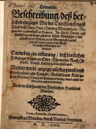 Ordentliche Beschreibung, deß ... Herrlichen Einzugs ... Hertzog Maximilian I. mit Herzog v. Lothringen in München