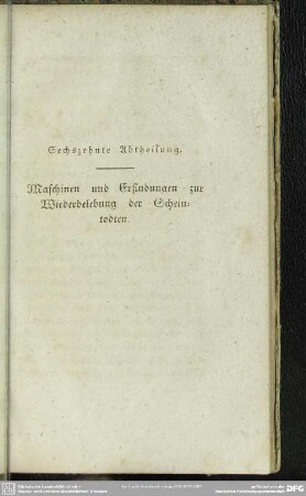Sechszehnte Abtheilung. Maschinen und Erfindungen zur Wiederbelebung der Scheintodten