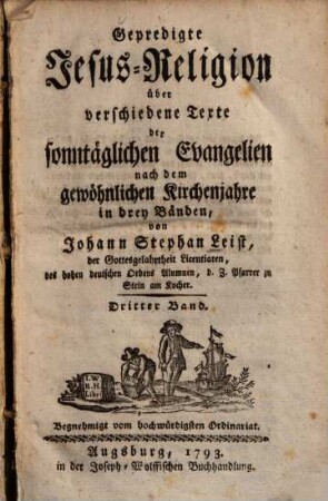 Gepredigte Jesus-Religion über verschiedene Texte der sonntäglichen Evangelien nach dem gewöhnlichen Kirchenjahre : in drey Bänden, 3