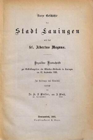Kurze Geschichte der Stadt Lauingen und des sel. Albertus Magnus : populäre Festschrift zur Enthüllungsfeier des Albertus-Denkmals in Lauingen am 12. September 1881