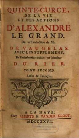 De La Vie Et Des Actions D'Alexandre Le Grand : Latin & François, 2