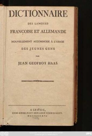 Dictionnaire Des Langues Françoise Et Allemande : Nouvellement Accomodé À L'Usage Des Jeunes Gens