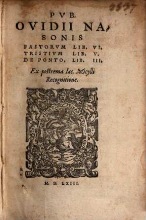 Pub. Ovidii Nasonis Fastorum lib. VI. Tristium lib. V. De Ponto lib. III
