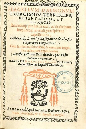 Flagellum daemonum : exorcismos terribiles, potentissimos et efficaces; remediaque probatissima, ac doctrinam singularem in malignos spiritus expellendos, facturasque & maleficia fuganda de obsessis corporibus complectens ...