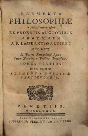 Elementa Philosophiae : In Adolescentium usum Ex Probatis Auctoribus Adornata. 3, In quo traduntur Elementa Physicae Particularis