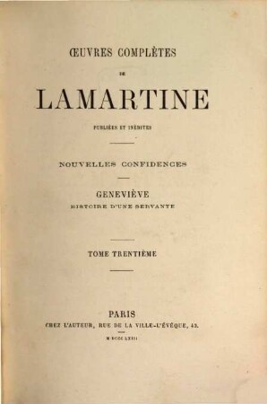 Œuvres complètes de Lamartine : publiées et inédites, 30. Nouvelles confidences u.a.