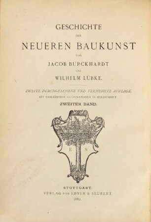 Geschichte der neueren Baukunst von Jacob Burckhardt, und Wilhelm Lübke und Cornelius Gurlitt : Mit zahlreichen Illustrationen in Holzschnitt. 2,1