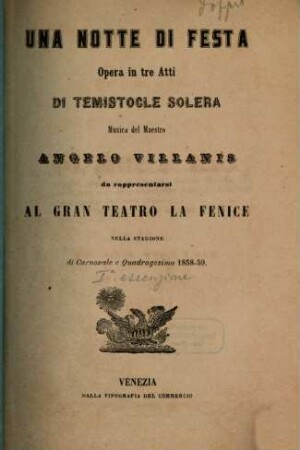 Una notte di festa : opera in tre atti ; da rappresentarsi al Gran Teatro La Fenice nella stagione di carnovale e quadragesima 1858-59