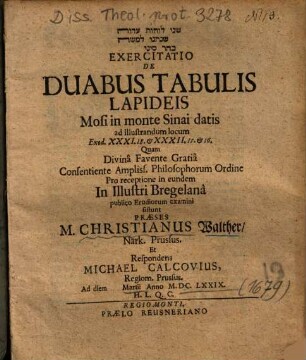 Exercitatio De Duabus Tabulis Lapideis Mosi in monte Sinai datis : ad illustrandum locum Exod. XXXI. 18. et XXXII. 15. et 16.
