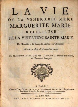 La vie de la vénérable mère Marguerite Marie, religieuse de la Visitation Sainte Marie du monastère de Paray-le-Monial en Charolois : morte en odeur de sainteté en 1690