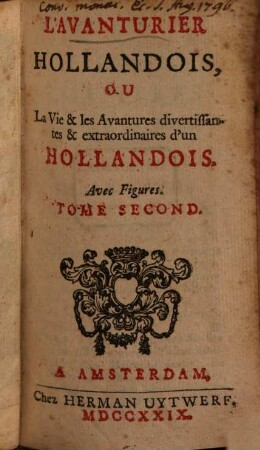 L' Avanturier Hollandois, Ou La Vie & les Avantures divertissantes & extraordinaires d'un Hollandois, 2