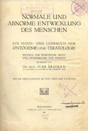 Normale und abnorme Entwicklung des Menschen : ein Hand- und Lehrbuch der Ontogenie und Teratologie ; speziell für praktische Ärzte und Studierende der Medizin