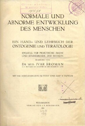 Normale und abnorme Entwicklung des Menschen : ein Hand- und Lehrbuch der Ontogenie und Teratologie ; speziell für praktische Ärzte und Studierende der Medizin
