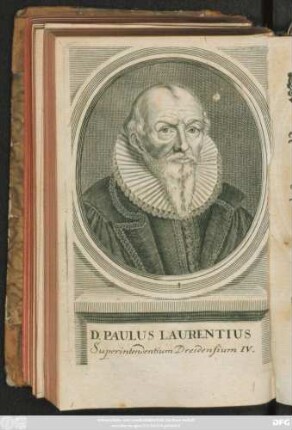 Lebens-Beschreibung Hn. Pauli Laurentii, Der Heil. Schrifft weitberühmten Doctoris, Chur-Sächs. Consistorial- und Kirchen-Raths/ und In der Ordnung des vierdten vom Anfang der Reformation in Dreßden gewesenen Superintendentens