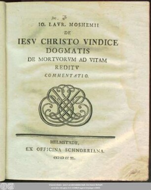 Io. Lavr. Moshemii De Iesv Christo Vindice Dogmatis De Mortvorvm Ad Vitam Reditv : Commentatio