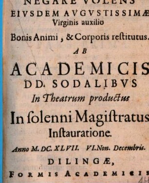 Aselgius iuvenis, Deum potius, quam B. Virginem negare volens eiusdem augustissimae Virginis auxilio bonis animi, & corporis restitutus : ab academicis DD. sodalibus in Theatrum productus ... M.DC.XVII. VI. Non. Decembris