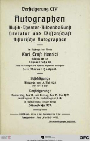 Autographen : Musik, Theater, Bildende Kunst, Literatur und Wissenschaft ; historische Autographen ; Versteigerung 14. und 15. Mai 1925 (Katalog Nr. 104)