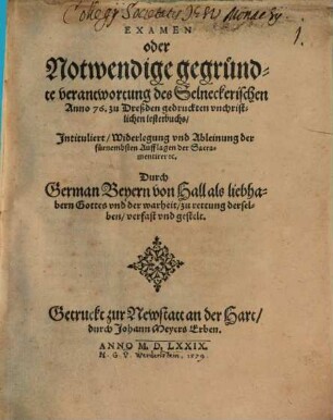 Examen oder notwendige gegründete Verantwortung des Selneccerischen Anno 1576 zu Dresden gedruckten unchristlichen Lästerbuchs
