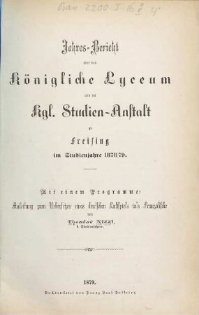 Jahresbericht über das Königliche Lyceum und die Kgl. Studien-Anstalt zu Freising : im Studienjahre .... 1878/79, 1878/79 (1879)