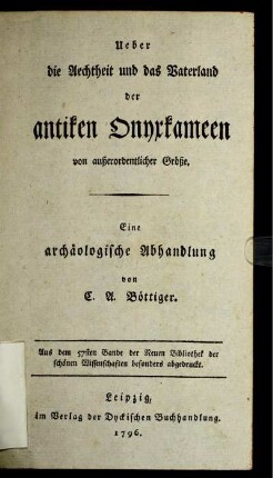 Ueber die Aechtheit und das Vaterland der antiken Onyxkameen von außerordentlicher Größe : Eine archäologische Abhandlung