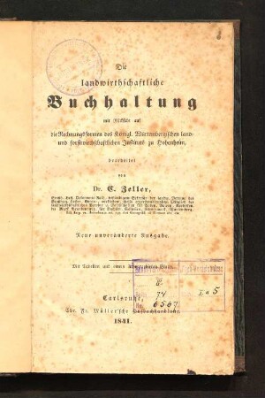 Die landwirthschaftliche Buchhaltung : mit Rücksicht auf die Rechnungsformen des Königl. Würtembergischen land- und forstwirthschaftlichen Instituts zu Hohenheim
