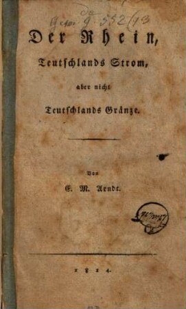 Der Rhein, Teutschlands Strom, aber nicht Teutschlands Gränze