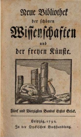 Neue Bibliothek der schönen Wissenschaften und der freyen Künste. 45. 1792