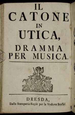Der Sterbende Cato : Ein Musikalisches Schau-Spiel : Dramma Per Musica