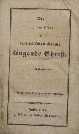 Der nach dem Sinne der katholischen Kirche singende Christ