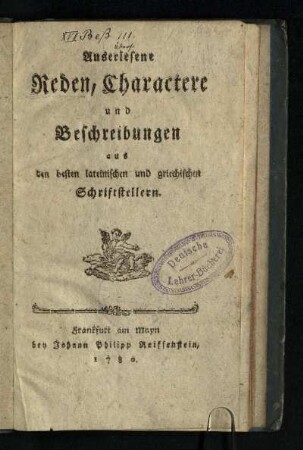 Auserlesene Reden, Charactere und Beschreibungen aus den besten lateinischen und griechischen Schriftstellern