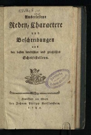 Auserlesene Reden, Charactere und Beschreibungen aus den besten lateinischen und griechischen Schriftstellern