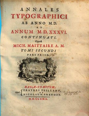Annales Typographici, Tomi secundi, pars prior [2,1]. Annales typographici ab anno MD ad annum MDXXXVI. continuati ; pars prior
