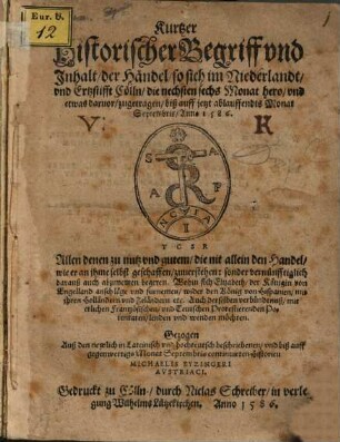 Kurtzer historischer Begriff und Inhalt der Händel, so sich im Niederlande ... bis Sept. 1586 zugetragen ...