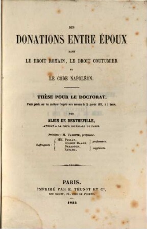 Des donations entre époux dans la droit romain, le droit romain, le droit coutumier et le Code Napoléon : Thèse (inaug.)