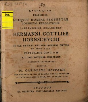 Praemissa Aliqvot Hoseae Prophetae Locorvm Expositione ..., [1]. Caeremonias Sollemnes Hermanni Gottlieb Hornschuchi In Ill. Gymnas. Casimir. Academ. ... Inaugurandi