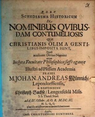 Schediasma hist. de nominibus quibusdam contumeliosis, quae Christianis olim a gentilibus imposita sunt