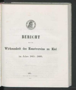 Bericht über die Wirksamkeit des Kunstvereins zu Kiel im Jahre 1865 - 1866.