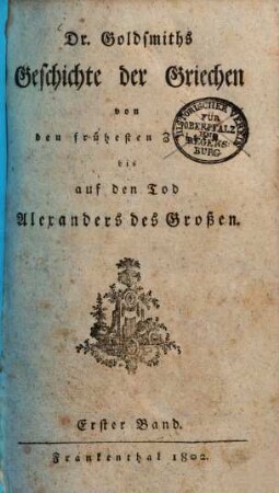 Dr. Goldsmiths Geschichte der Griechen von den frühesten Zeiten bis auf den Tod Alexanders des Grossen, 1
