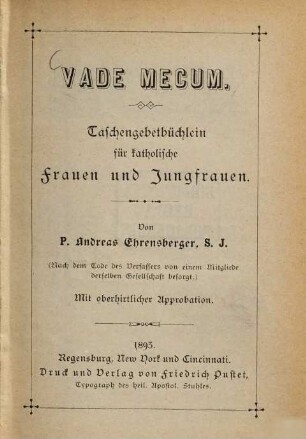 Vade mecum : Taschengebetbüchlein für katholische Frauen und Jungfrauen, 1