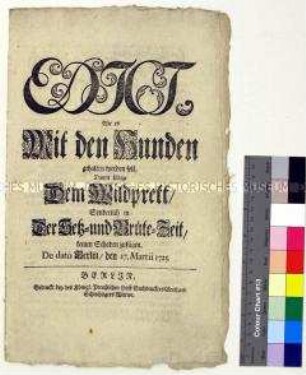 Edikt von Friedrich Wilhelm I. König in Preußen betreffend Beaufsichtigung und Festhaltung aller Hunde in der Schonzeit